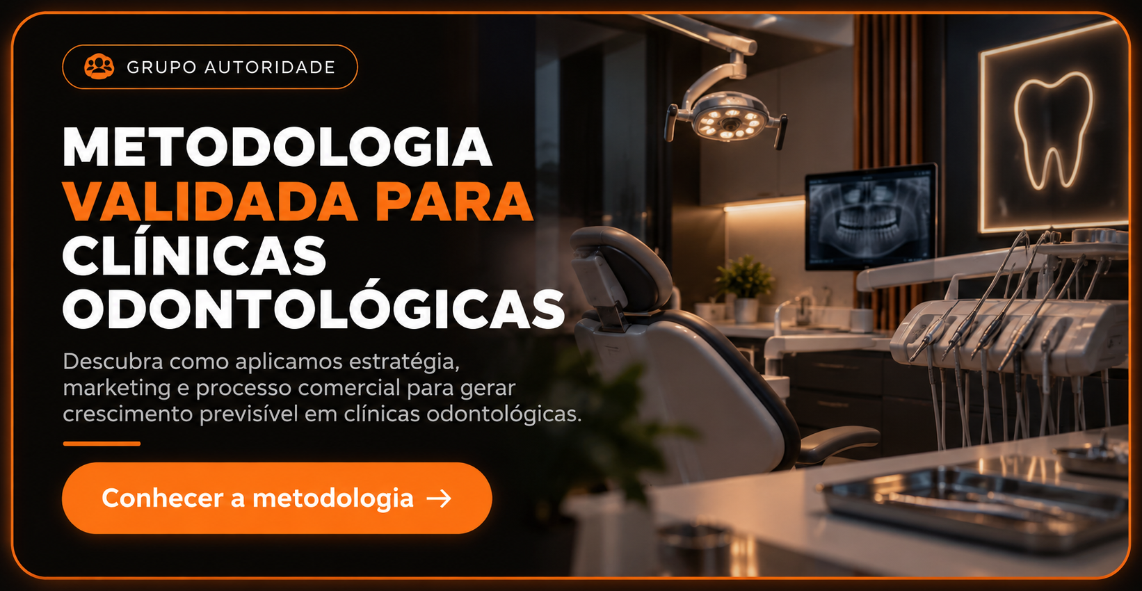 Metodologia validada para clínicas odontológicas. Conhecer a metodologia.